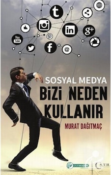 Sosyal Medya Bizi Neden Kullanır - Murat Dağıtmaç - Okur Akademi Sosyal Medya Bizi Neden Kullanır - Murat Dağıtmaç - Okur Akademi