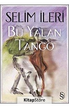 Kitapstore Bu Yalan Tango / Selim Ileri Kitapstore Bu Yalan Tango / Selim Ileri