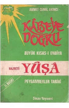 Kabe'ye Doğru Büyük Kısas-ı Enbiya Hazreti Yüşa Peygamberler Tarihi