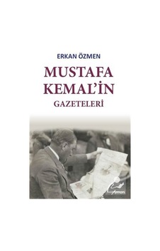 Mustafa Kemal'in Gazeteleri - Erkan Özmen - Armoni Mustafa Kemal'in Gazeteleri - Erkan Özmen - Armoni