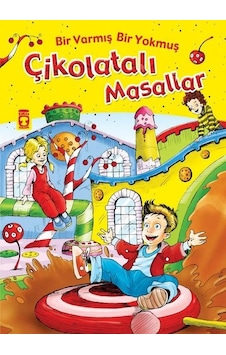Çikolatalı Masallar - Bir Varmış Bir Yokmuş - Fleksi Kapak - Nehir Aydın Gökduman - Timaş Çocuk