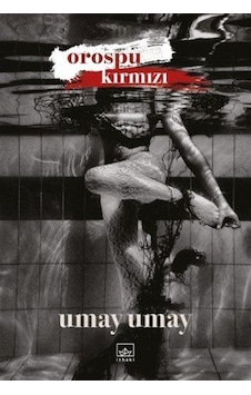 Orospu Kırmızı - Umay Umay - İthaki Yayınları Orospu Kırmızı - Umay Umay - İthaki Yayınları