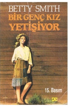 Bir Genç Kız Yetişiyor - Betty Smith 2. El Bir Genç Kız Yetişiyor - Betty Smith 2. El