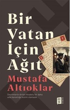 Bir Vatan İçin Ağıt / Mustafa Altıoklar Bir Vatan İçin Ağıt / Mustafa Altıoklar