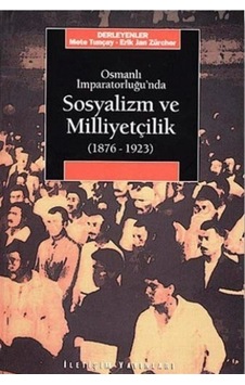 Osmanlı Imparatorluğu'Nda Sosyalizm Ve Milliyetçilik (1876-1923) 9789754704877