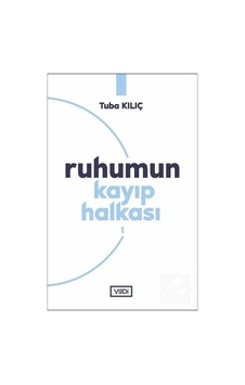 Ruhumun Kayıp Halkası - 1 / Tuba Kılıç Ruhumun Kayıp Halkası - 1 / Tuba Kılıç