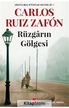 Rüzgarın Gölgesi / Unutulmuş Kitaplar Mezarlığı 1 / Carlos Rui... Rüzgarın Gölgesi / Unutulmuş Kitaplar Mezarlığı 1 / Carlos Rui...