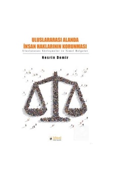 Uluslararası Alandaa İnsan Haklarının Korunması - Nesrin Demir - İdeal Kültür Yayıncılık