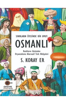 Sınırların Ötesinde Bir Umut - Osmanlı - Cezve Kitap Sınırların Ötesinde Bir Umut - Osmanlı - Cezve Kitap
