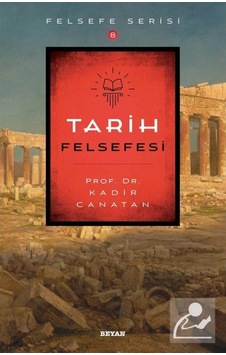 Tarih Felsefesi / Prof.Dr. Kadir Canatan 9786257188074 Tarih Felsefesi / Prof.Dr. Kadir Canatan 9786257188074