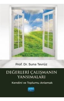 Değerleri Çalışmanın Yansımaları -kendini Ve Toplumu Anlamak /... Değerleri Çalışmanın Yansımaları -kendini Ve Toplumu Anlamak /...