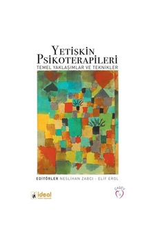 Yetişkin Psikoterapileri - Temel Yaklaşımlar ve Teknikler- İdeal Kültür Yayıncılık Yetişkin Psikoterapileri - Temel Yaklaşımlar ve Teknikler- İdeal Kültür Yayıncılık