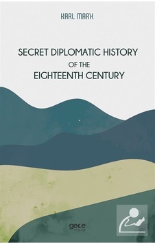 Secret Diplomatic History Of The Eighteenth Century - Karl Marx - Gece Kitaplığı Secret Diplomatic History Of The Eighteenth Century - Karl Marx - Gece Kitaplığı