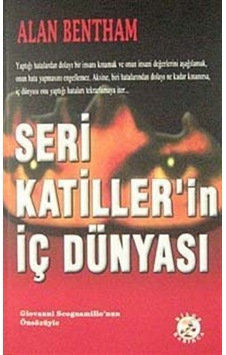 Seri Katiller'in İç Dünyası - Alan Bentham - Bilge Karınca Yayınları