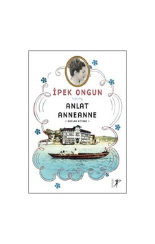 Anlat Anneanne - İpek Ongun - Artemis Yayınları Anlat Anneanne - İpek Ongun - Artemis Yayınları