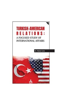 Turkish-American Relations: A Focused Study of International Affa