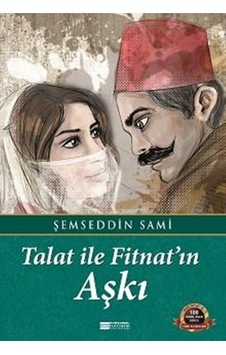 Talat İle Fitnat'ın Aşkı / Şemseddin Sami / Evrensel İletişim Yayınları / 9789759155926