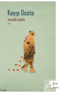 Kayıp Dosta - Musab Aydın - Dava Adamı Yayınları Kayıp Dosta - Musab Aydın - Dava Adamı Yayınları
