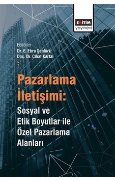 Pazarlama İletişimi: Sosyal Ve Etik Boyutlar İle Özel Pazarlam... Pazarlama İletişimi: Sosyal Ve Etik Boyutlar İle Özel Pazarlam...