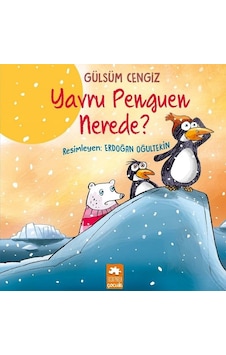 Yavru Penguen Nerede? - Gülsüm Cengiz - Eksik Parça Yavru Penguen Nerede? - Gülsüm Cengiz - Eksik Parça