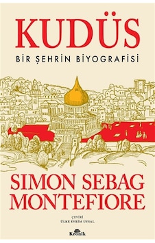 Kudüs & Bir Şehrin Biyografisi / Simon Sebag Montefiore Kudüs & Bir Şehrin Biyografisi / Simon Sebag Montefiore