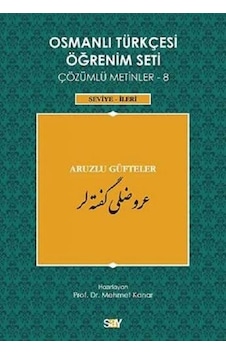 Osmanlı Türkçesi Öğrenim Seti Çözümlü Metinler 8-(Seviye-İleri) Aruzlu Güfteler- Say Yayınları Osmanlı Türkçesi Öğrenim Seti Çözümlü Metinler 8-(Seviye-İleri) Aruzlu Güfteler- Say Yayınları
