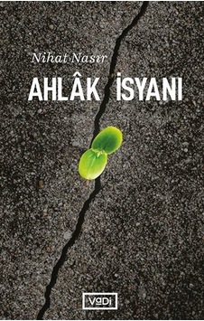 Ahlk İsyanı - Nihat Nasır - Vadi Yayınları Ahlk İsyanı - Nihat Nasır - Vadi Yayınları