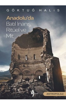 Anadolu'da Batıl İnanış Ritüel ve Mit - Göktuğ Halis - A7 Kitap Anadolu'da Batıl İnanış Ritüel ve Mit - Göktuğ Halis - A7 Kitap