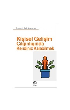 Kişisel Gelişim Çılgınlığında Kendiniz Kalabilmek - Svend Brinkmann - İletişim Yayınları Kişisel Gelişim Çılgınlığında Kendiniz Kalabilmek - Svend Brinkmann - İletişim Yayınları