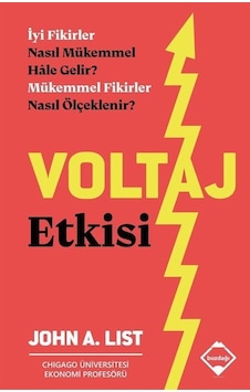 Voltaj Etkisi - İyi Fikirler Nasıl Mükemmel Hale Gelir? Mükemmel Fikirler Nasıl Ölçeklenir? - John A. List - Buzdağı Yayınevi Voltaj Etkisi - İyi Fikirler Nasıl Mükemmel Hale Gelir? Mükemmel Fikirler Nasıl Ölçeklenir? - John A. List - Buzdağı Yayınevi