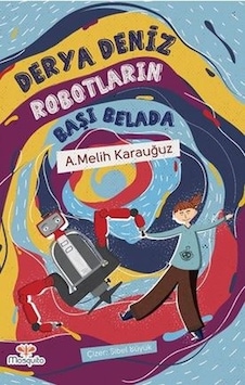 Robotların Başı Belada - A. Melik Karauğuz - Mosquito Yayınları Robotların Başı Belada - A. Melik Karauğuz - Mosquito Yayınları