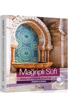 Mağribli Sufi Abdurrahman B. Yusuf El-licai Hayatı. Eserleri V...