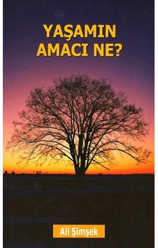 Yaşamın Amacı Nedir - Ali Şimşek Yaşamın Amacı Nedir - Ali Şimşek