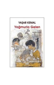 Yağmurla Gelen Yaşar Kemal Yapı Kredi Yayınları Yağmurla Gelen Yaşar Kemal Yapı Kredi Yayınları