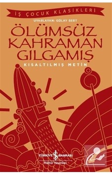 Mercankitap Ölümsüz Kahraman Gılgamış Kısaltılmış Metin / Anonim Mercankitap Ölümsüz Kahraman Gılgamış Kısaltılmış Metin / Anonim