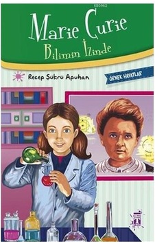 Marie Curie (Bilimin İzinde ) - Recep Şükrü Apuhan - Genç Timaş Y