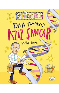 Dna Tamircisi Aziz Sancar - Safiye Önal - Eğlenceli Bilgi Dna Tamircisi Aziz Sancar - Safiye Önal - Eğlenceli Bilgi