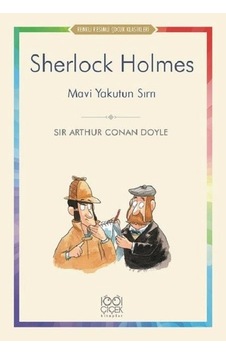 Sherlock Holmes-Mavi Yakutun Sırrı-Renkli Resimli Çocuk Klasikleri - Sir Arthur Conan Doyle - 1001 Çiçek Sherlock Holmes-Mavi Yakutun Sırrı-Renkli Resimli Çocuk Klasikleri - Sir Arthur Conan Doyle - 1001 Çiçek