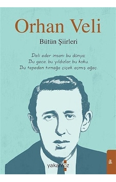 Orhan Veli - Bütün Şiirleri - Orhan Veli Kanık - Yakamoz Yayınları