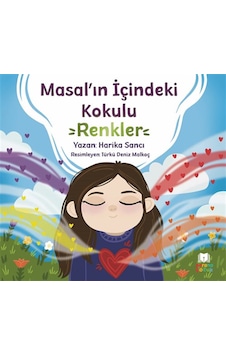 Masal'ın İçindeki Kokulu Renkler / Harika Sancı Masal'ın İçindeki Kokulu Renkler / Harika Sancı
