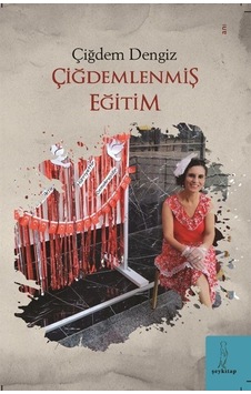Çiğdem'lenmiş Eğitim / Çiğdem Dengiz Çiğdem'lenmiş Eğitim / Çiğdem Dengiz