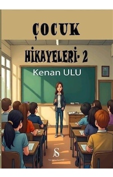 Çocuk Hikayeleri 2 / Kenan Ulu Çocuk Hikayeleri 2 / Kenan Ulu