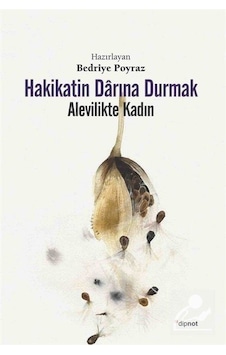 Hakikatin Darına Durmak-Alevilikte Kadın- Dipnot Hakikatin Darına Durmak-Alevilikte Kadın- Dipnot