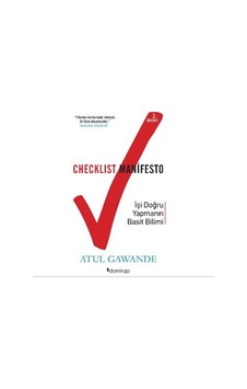 Checklist Manifesto - İşi Doğru Yapmanın Basit Bilimi - Atul Gawande - Domingo Yayınevi Checklist Manifesto - İşi Doğru Yapmanın Basit Bilimi - Atul Gawande - Domingo Yayınevi