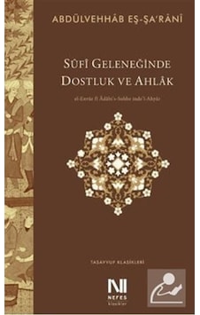 Sufi Geleneğinde Dostluk ve Ahlak / Abdülvehhab eş-Şarani 9786059901734 Sufi Geleneğinde Dostluk ve Ahlak / Abdülvehhab eş-Şarani 9786059901734