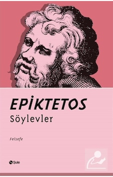 Söylevler - Epiktetos - Şule Yayınları Söylevler - Epiktetos - Şule Yayınları