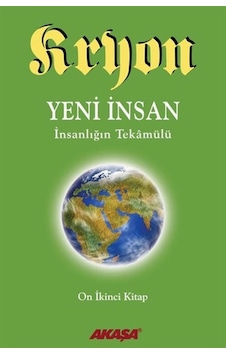 Kryon 12-Yeni İnsan İnsanlığın Tekamülü - Kryon Lee Carroll - Akaşa Yayın
