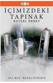 İçimizdeki Tapınak - Kutsal Deney - Ali Boz -  Barış Özkırış - Goa