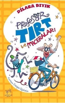 Profesör Tırt ve Maceraları - Dilara Bıyık - Uçan At Profesör Tırt ve Maceraları - Dilara Bıyık - Uçan At