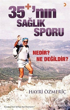 35+'nın Sağlık Sporu Nedir? Ne Değildir? - Hayri Özmeriç - Cinius 35+'nın Sağlık Sporu Nedir? Ne Değildir? - Hayri Özmeriç - Cinius